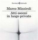 Marco Missiroli vincitore 43 edizione del Premio Letterario Internazionale Isola d'Elba Raffaello Brignetti con l'opera Atti osceni in luogo privato